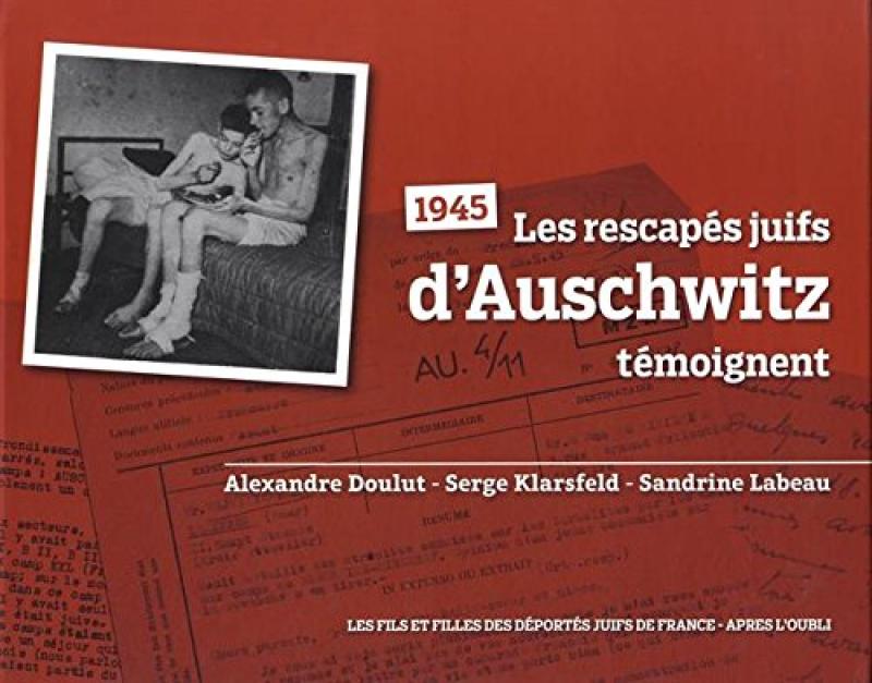 1945, les rescapés juifs d’Auschwitz témoignent